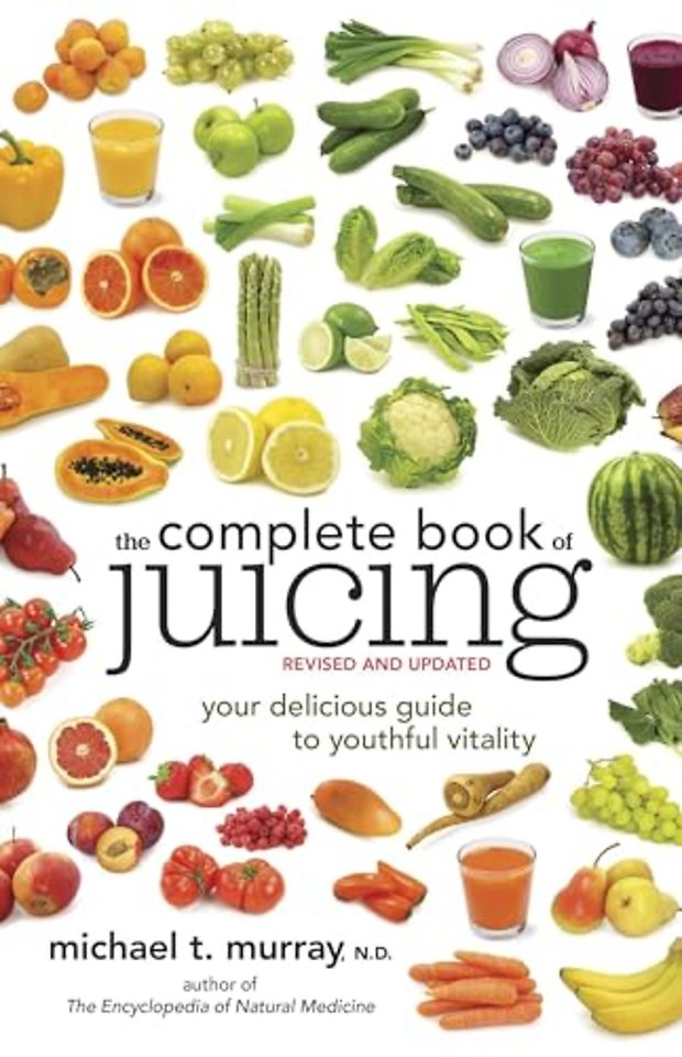 The Complete Book of Juicing, Revised and Updated