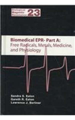 Biomedical EPR, Part A: Free Radicals, Metals, Medicine, and Physiology. Part B: Methodology, Instrumentation, and Dynamics