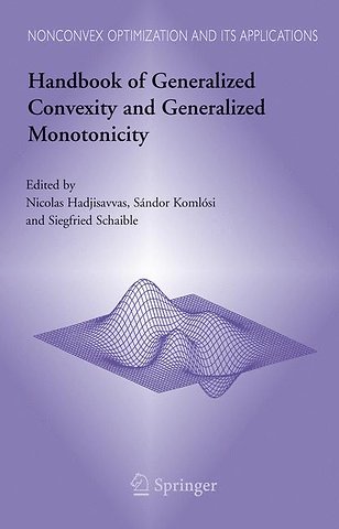 Handbook of Generalized Convexity and Generalized Monotonicity