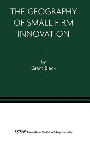 The Geography of Small Firm Innovation