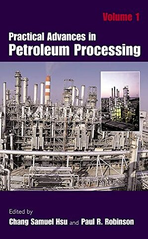 Practical Advances in Petroleum Processing