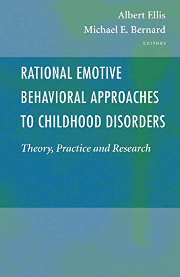 Rational Emotive Behavioral Approaches to Childhood Disorders