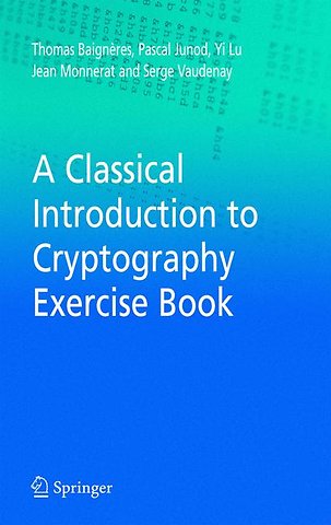 A Classical Introduction to Cryptography Exercise Book - 2006 editie