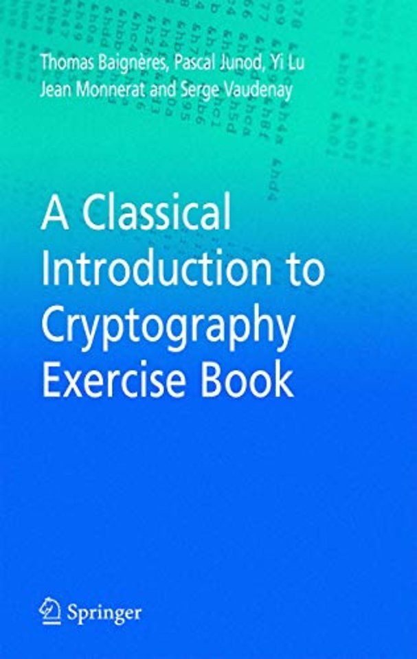 A Classical Introduction to Cryptography Exercise Book - 2006 editie