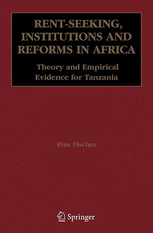 Rent-Seeking, Institutions and Reforms in Africa