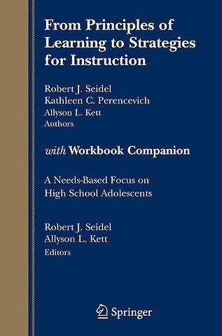 From Principles of Learning to Strategies for Instruction-with Workbook Companion