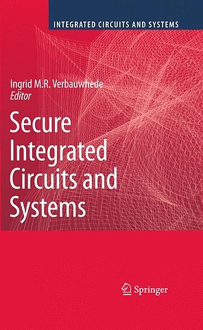 Secure Integrated Circuits and Systems
