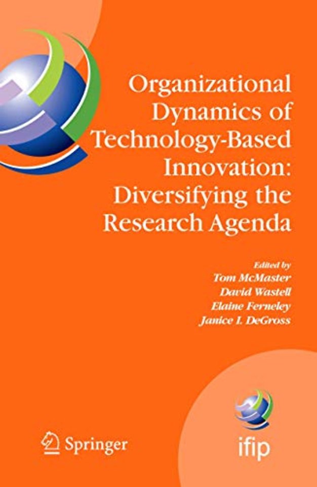 Organizational Dynamics of Technology-Based Innovation: Diversifying the Research Agenda