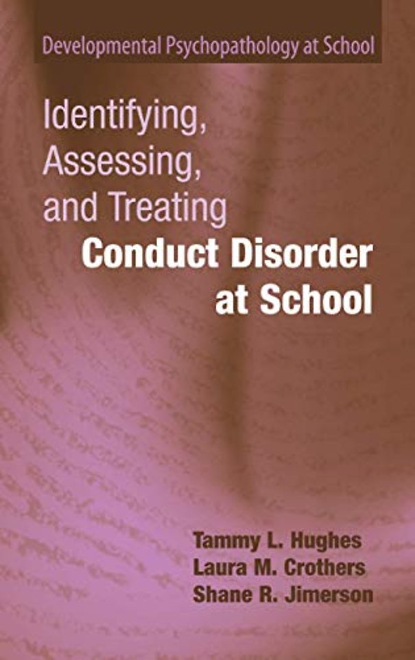 Identifying, Assessing, and Treating Conduct Disorder at School