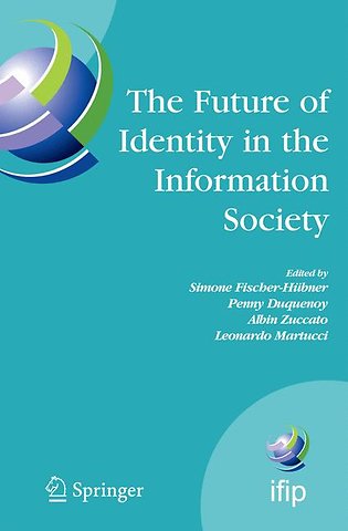 The Future of Identity in the Information Society