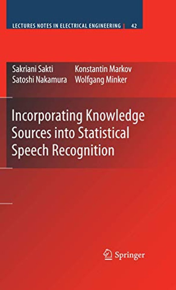 Incorporating Knowledge Sources into Statistical Speech Recognition