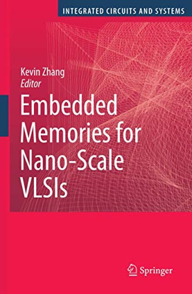Embedded Memories for Nano-Scale VLSIs