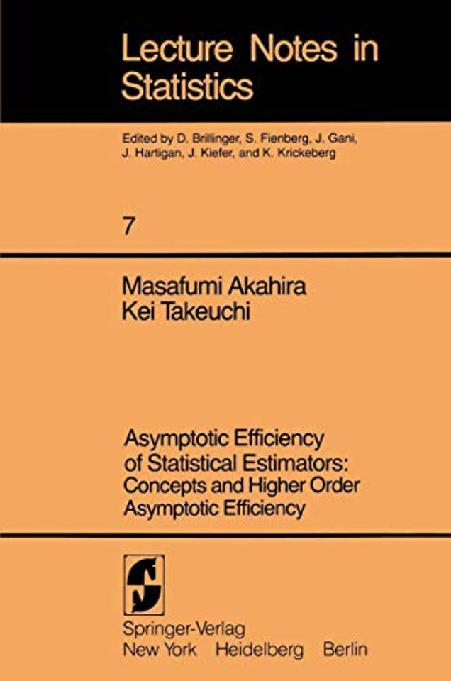 Asymptotic Efficiency of Statistical Estimators: Concepts and Higher Order Asymptotic Efficiency