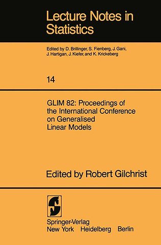 GLIM 82: Proceedings of the International Conference on Generalised Linear Models