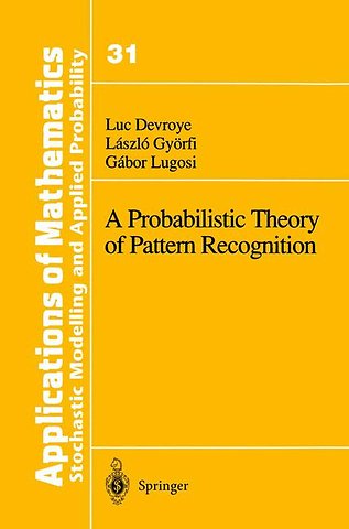 A Probabilistic Theory of Pattern Recognition