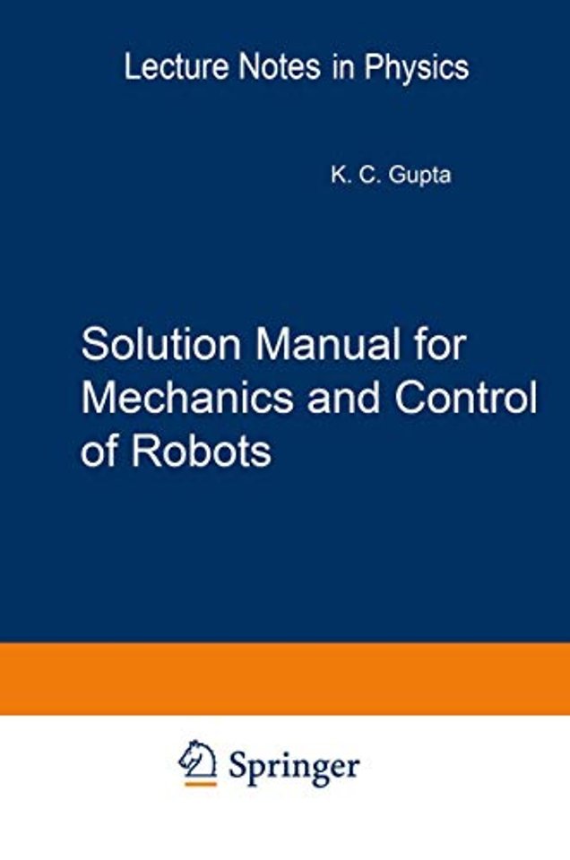Solution Manual for Mechanics and Control of Robots