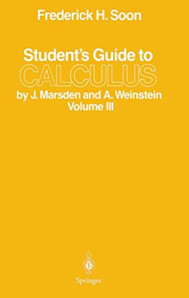 Student’s Guide to Calculus by J. Marsden and A. Weinstein