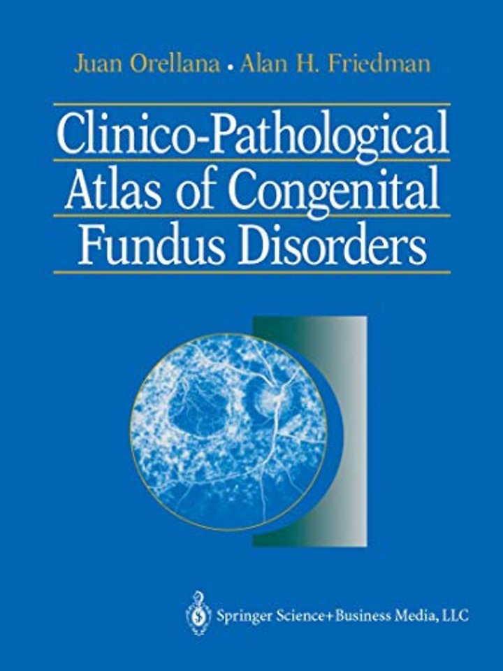Clinico-Pathological Atlas of Congenital Fundus Disorders