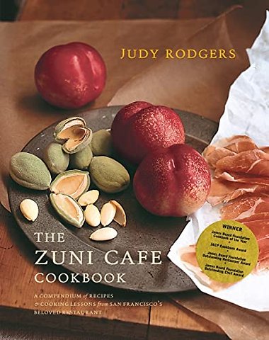 Zuni Cafe Cookbook – A Compendium of Recipes and Cooking Lessons from San Francisco′s Beloved Restaurant