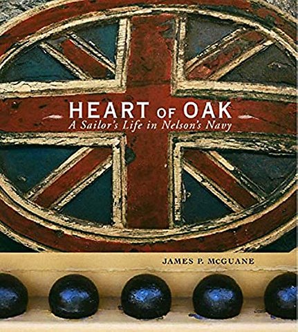 Heart of Oak – A Sailor′s Life in Nelson′s Navy