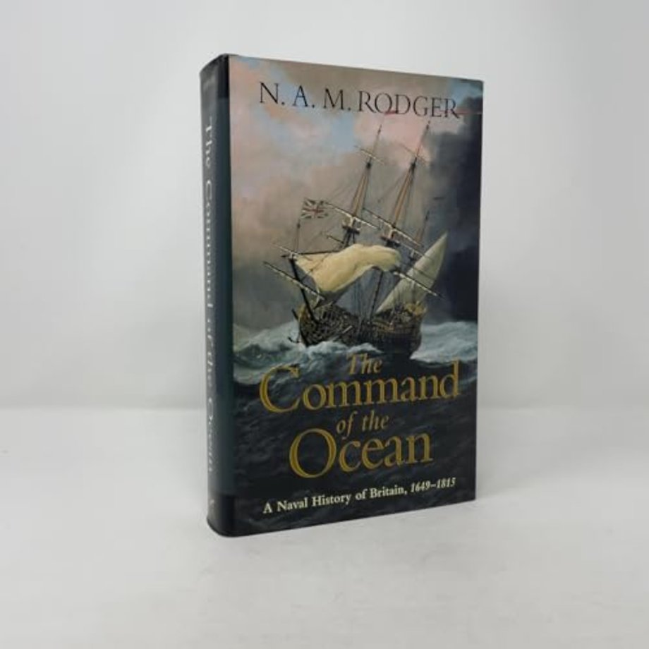 The Command of the Ocean – A Naval History of Britain, 1649  1815