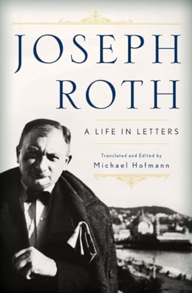 Joseph Roth – A Life in Letters