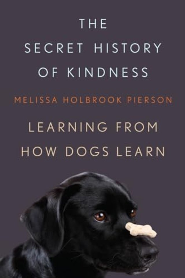 The Secret History of Kindness – Learning from How Dogs Learn