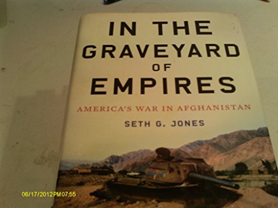 In the Graveyard of Empires – America′s War in Afghanistan