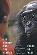 The Bonobo and the Atheist – In Search of Humanism Among the Primates The Bonobo and the Atheist – In Search of Humanism Among the Primates