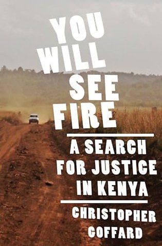 Will You See Fire – A Search for Justice in Kenya
