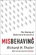 Misbehaving – The Making of Behavioral Economics Misbehaving – The Making of Behavioral Economics