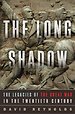 The Long Shadow – The Legacies of the Great War in the Twentieth Century