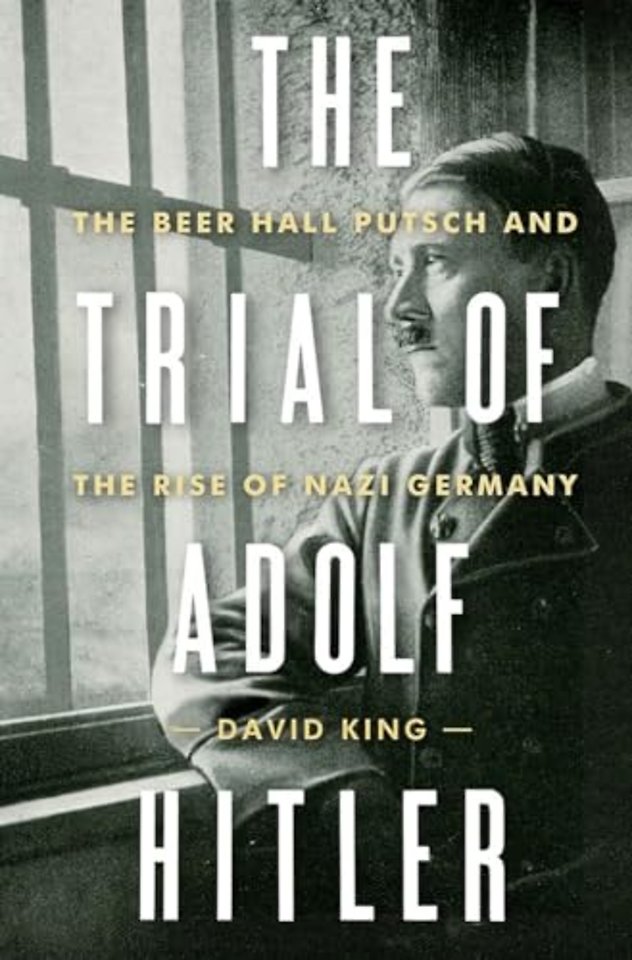 The Trial of Adolf Hitler – The Beer Hall Putsch and the Rise of Nazi Germany