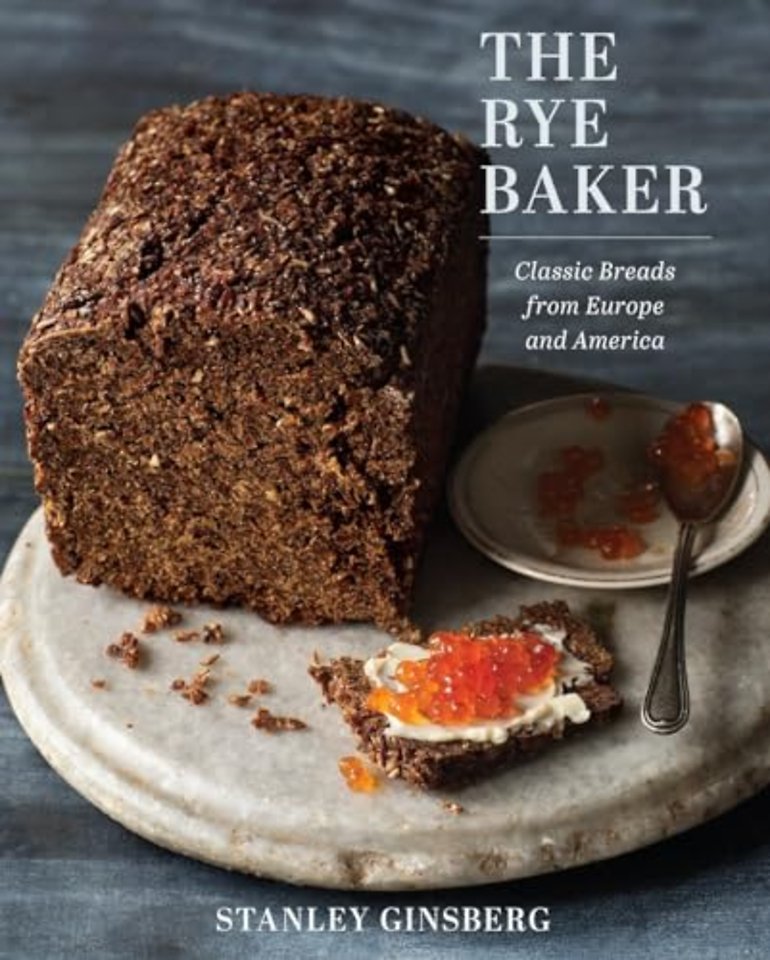 The Rye Baker – Classic Breads from Europe and America