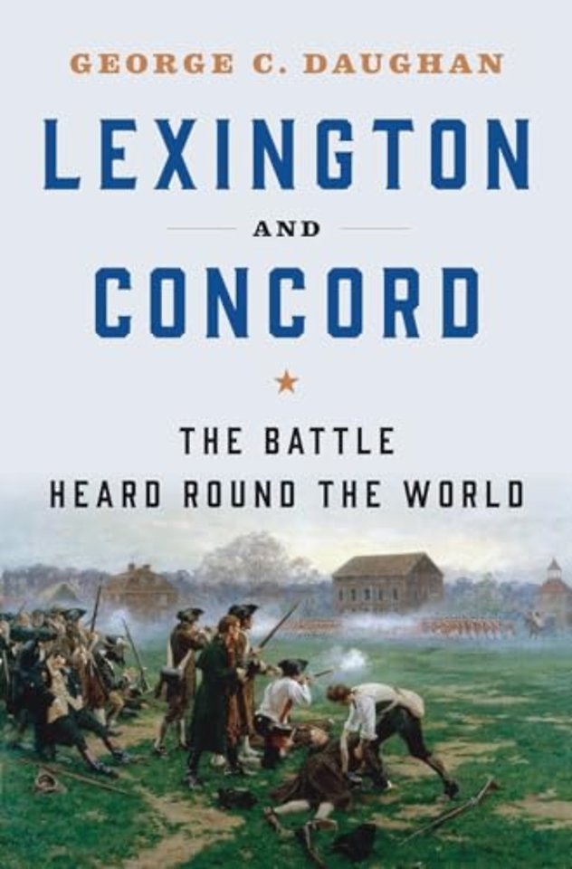 Lexington and Concord – The Battle Heard Round the World