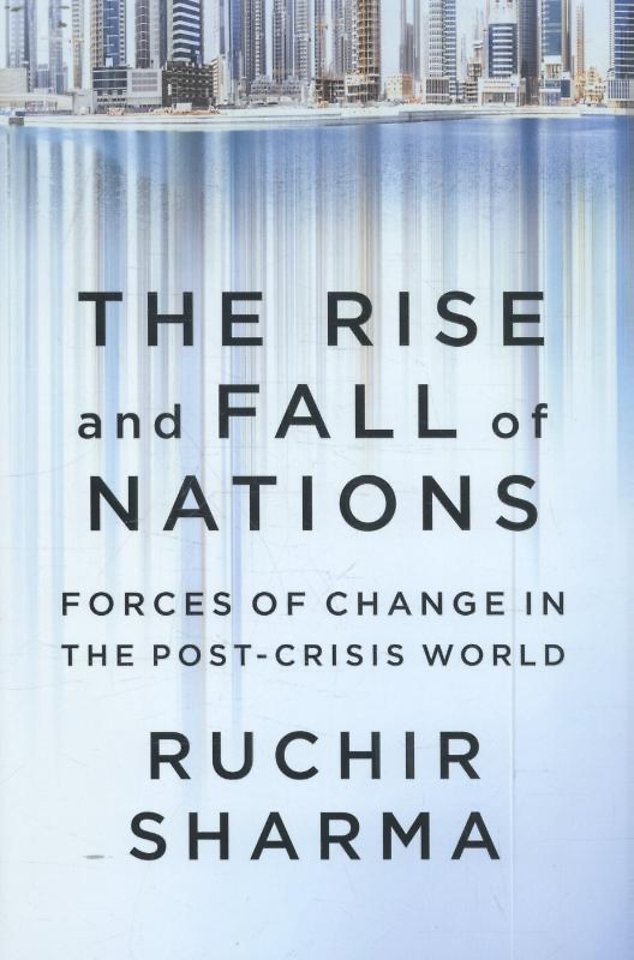The Rise and Fall of Nations – Forces of Change in the Post–Crisis World