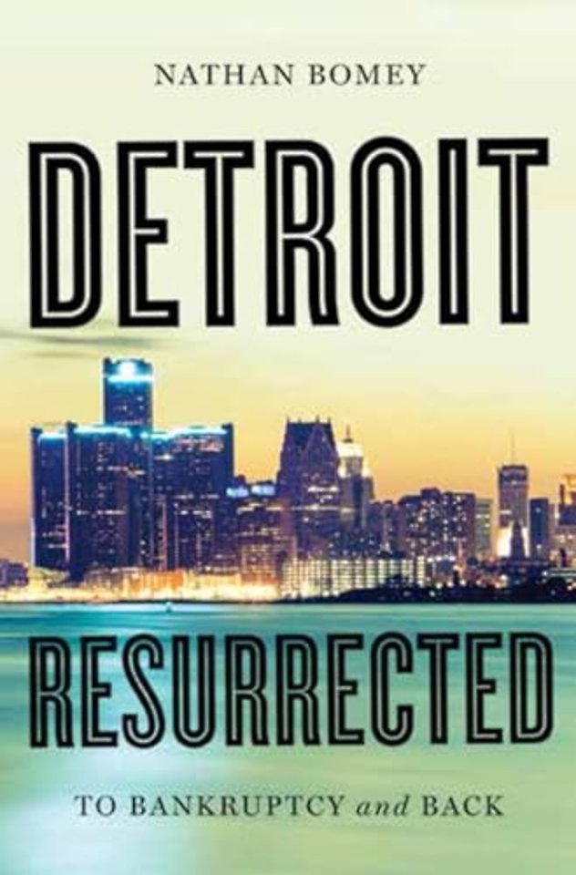 Detroit Resurrected – To Bankruptcy and Back