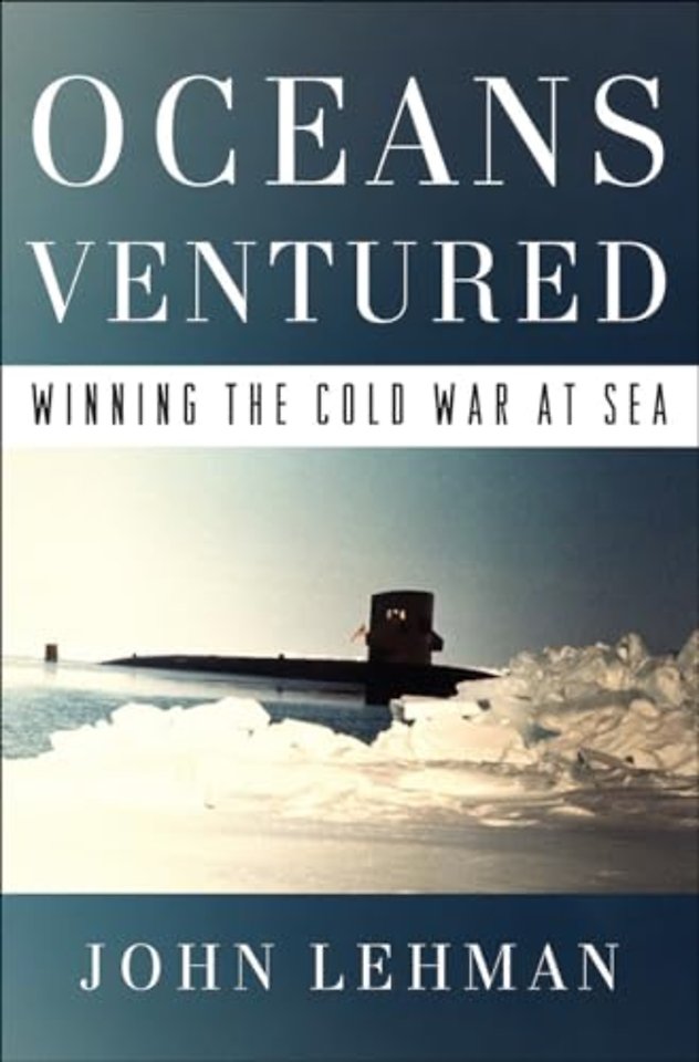 Oceans Ventured – Winning the Cold War at Sea