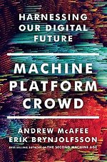 Machine, Platform, Crowd – Harnessing Our Digital Future