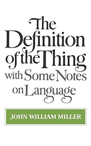 The Definition of the Thing – with Some Notes on Language