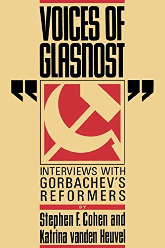 Cohen: Voices Of ∗glasnost∗: Interviews With     Gorbachevs Reformers (paper)