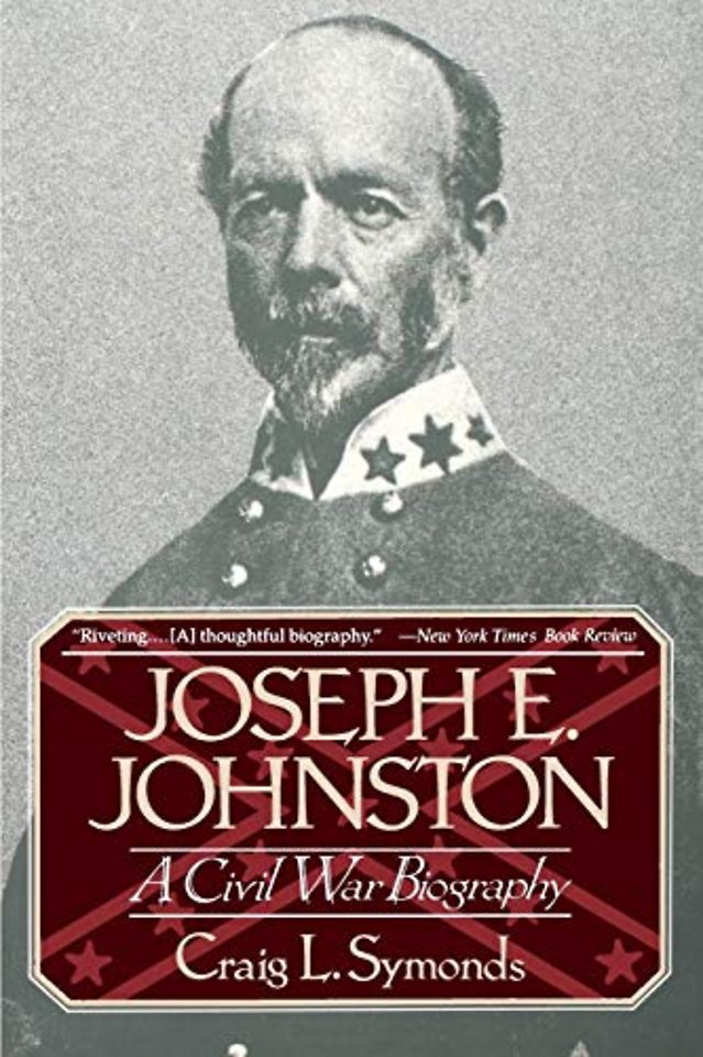 Joseph E Johnston – A Civil War Biography (Paper)
