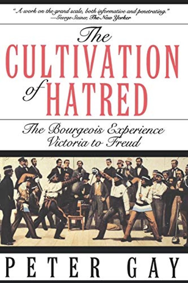 The Cultivation of Hatred – The Bourgeois Experience Victoria To Freud