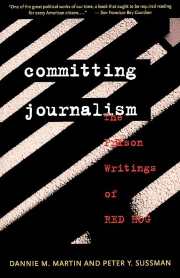 Committing Journalism – The Prison Writings of Red Hog