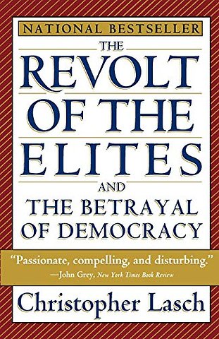 The Revolt of the Elites & the Betrayal of Democracy (Paper)