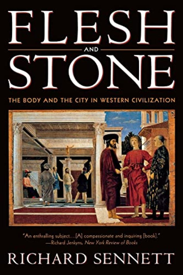 Flesh & Stone – The Body & the City in Western Civilization (Paper)