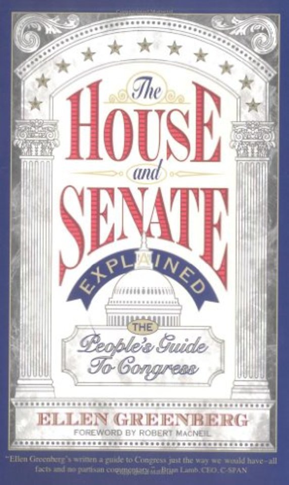 The House and Senate Explained – The People′s Guide to Congress