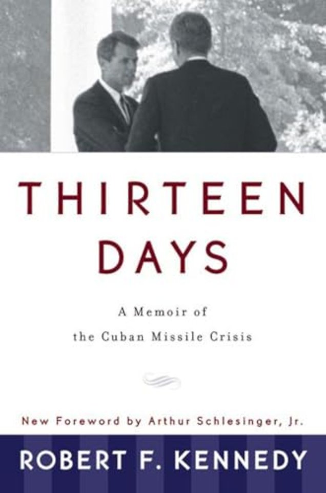 Thirteen Days – A Memoir of the Cuban Missile Crisis