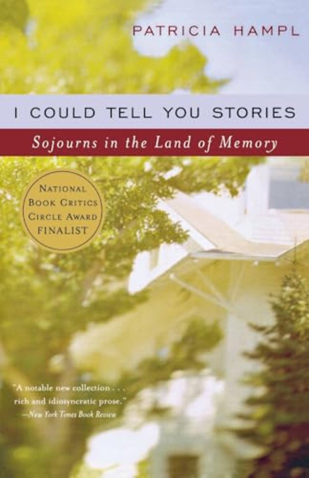 I Could Tell You Stories – Sojourns in the Land of  Memory