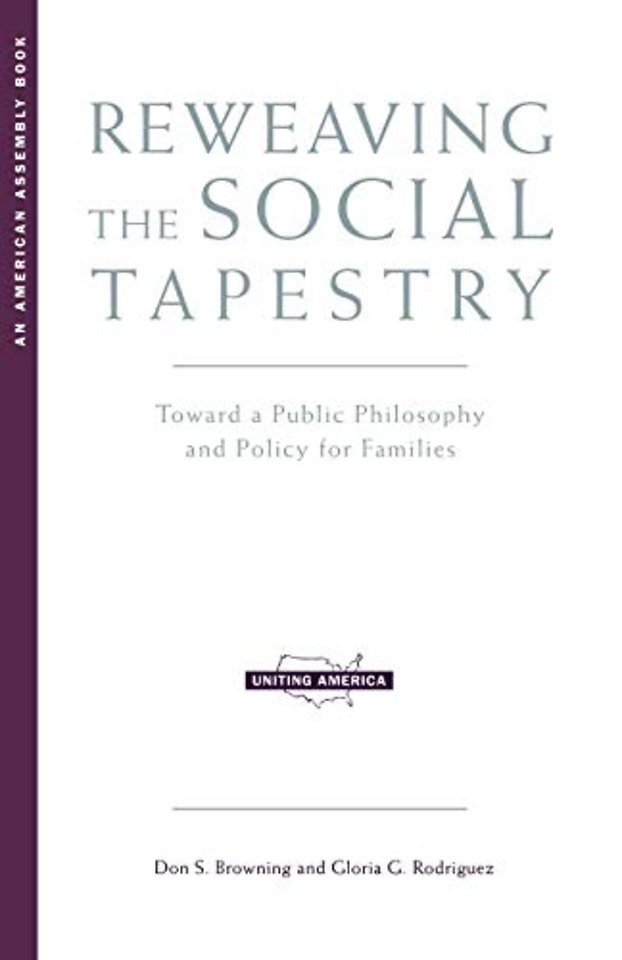 Reweaving the Social Tapestry – Toward a Public Philosophy & Policy for Families